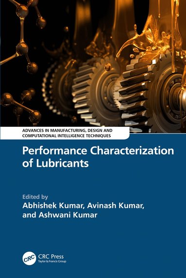 Abhishek Kumar, Avinash Kumar, Ashwani Kumar - Performance Characterization of Lubricants, Häftad