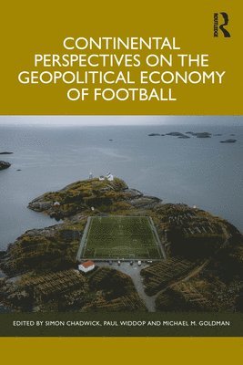 bokomslag Continental Perspectives on the Geopolitical Economy of Football