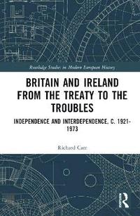 bokomslag Britain and Ireland from the Treaty to the Troubles