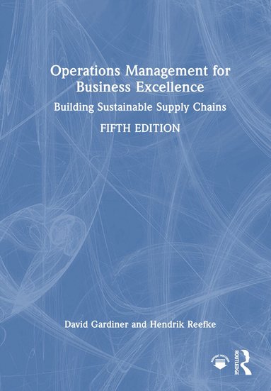 David Gardiner, Hendrik Reefke - Operations Management for Business Excellence, Inbunden