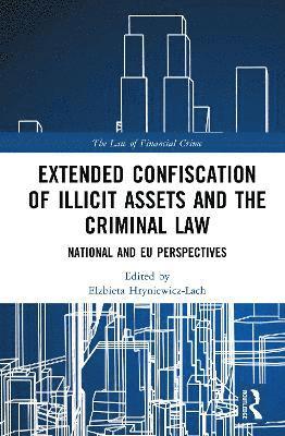 Extended Confiscation of Illicit Assets and the Criminal Law 1