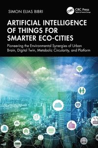 bokomslag Artificial Intelligence of Things for Smarter Eco-Cities