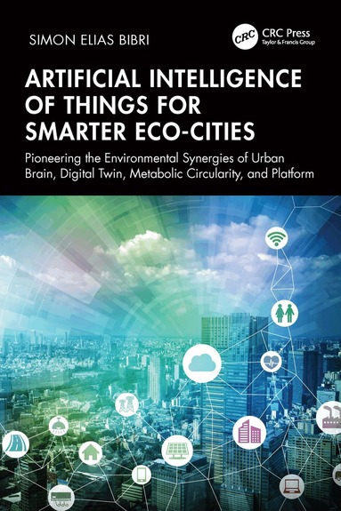 Simon Elias Bibri - Artificial Intelligence of Things for Smarter Eco-Cities, Häftad