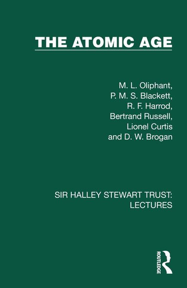 M. L. Oliphant, P. M. S. Blackett, R. F. Harrod, Bertrand Russell, Lionel Curtis, D. W. Brogan - Atomic Age, Häftad