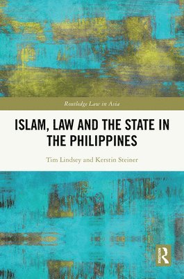 bokomslag Islam, Law and the State in the Philippines