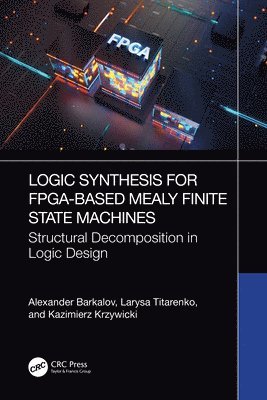 bokomslag Logic Synthesis for FPGA-Based Mealy Finite State Machines