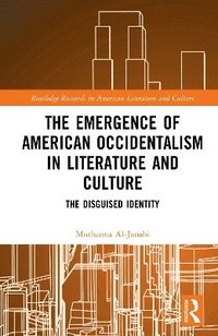 bokomslag Emergence of American Occidentalism in Literature and Culture