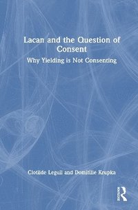 bokomslag Lacan and the Question of Consent