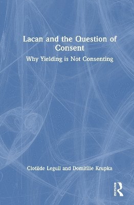 bokomslag Lacan and the Question of Consent