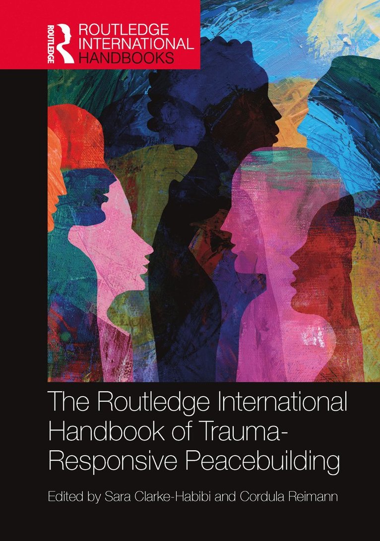 Routledge International Handbook of Trauma-Responsive Peacebuilding