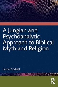 bokomslag A Jungian and Psychoanalytic Approach to Biblical Myth and Religion