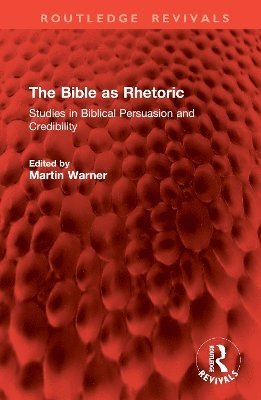 bokomslag The Bible as Rhetoric