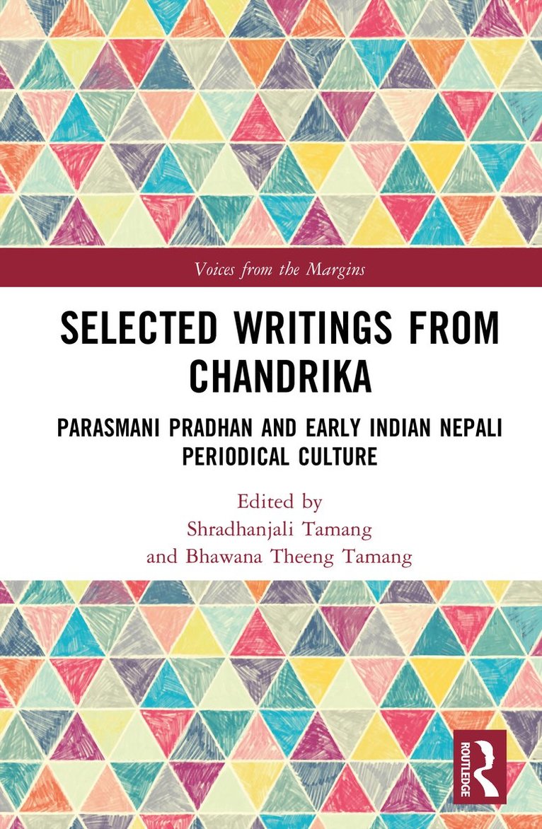 Shradhanjali Tamang, Bhawana Theeng Tamang, India) Tamang, Shradhanjali (Jadavpur University, India) Tamang, Bhawana Theeng (Gurudas College Kolkata - Selected Writings from Chandrika, Inbunden