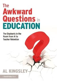 bokomslag The Awkward Questions in Education