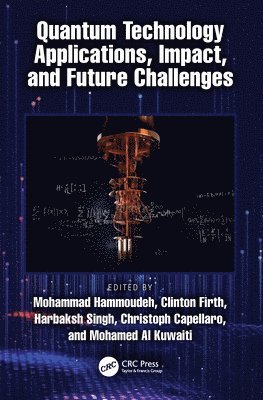 bokomslag Quantum Technology Applications, Impact, and Future Challenges