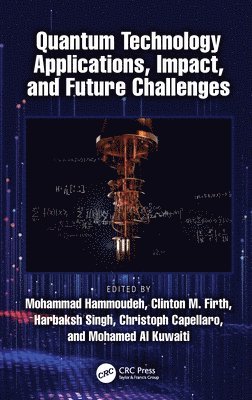 bokomslag Quantum Technology Applications, Impact, and Future Challenges