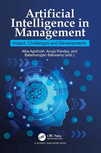 Alka Agnihotri, Anuja Pandey, Balamurugan Balusamy - Artificial Intelligence in Management, Inbunden