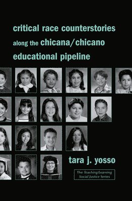 Critical Race Counterstories along the Chicana/Chicano Educational Pipeline 1