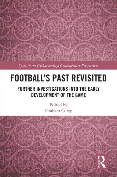 Graham Curry - Football’s Past Revisited, Inbunden