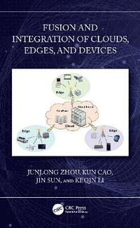 bokomslag Fusion and Integration of Clouds, Edges, and Devices