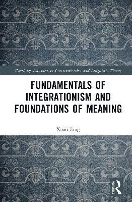 bokomslag Fundamentals of Integrationism and Foundations of Meaning