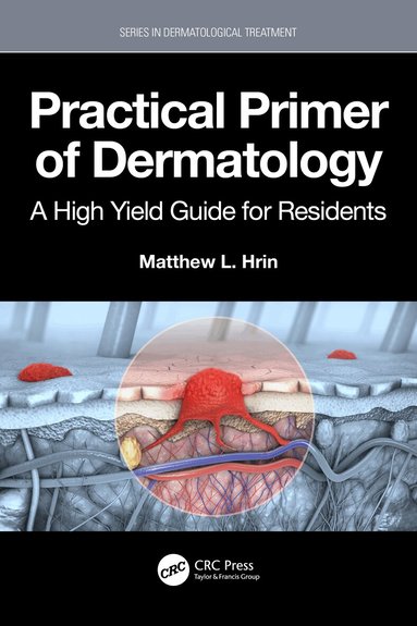 Matthew L. Hrin - Practical Primer of Dermatology, Häftad