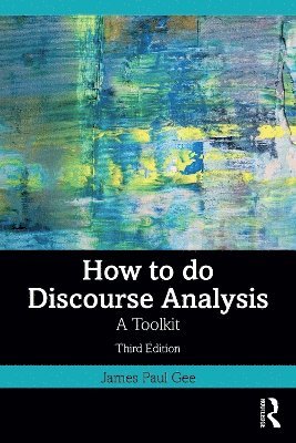 James Paul Gee - How to Do Discourse Analysis, Häftad