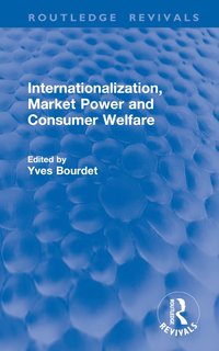 bokomslag Internationalization, Market Power and Consumer Welfare