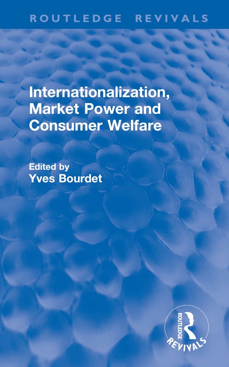 Yves Bourdet - Internationalization, Market Power and Consumer Welfare, Inbunden