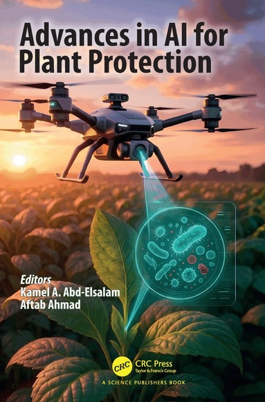 Kamel Ahmed Abd-Elsalam, Aftab Ahmad - Advances in AI for Plant Protection, Inbunden