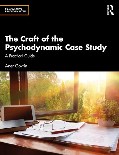 Aner Govrin - Craft of the Psychodynamic Case Study, Häftad
