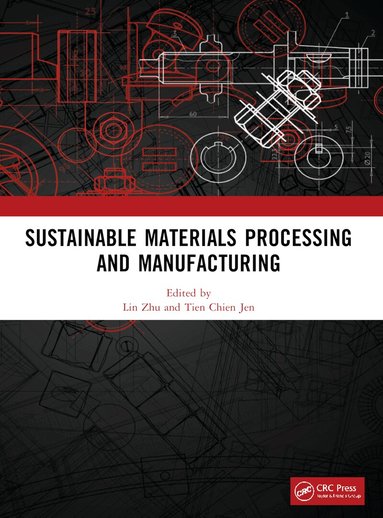 Lin Zhu, Tien Chien Jen - Sustainable Materials Processing and Manufacturing, Häftad