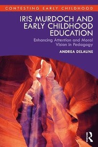 bokomslag Iris Murdoch and Early Childhood Education