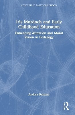 bokomslag Iris Murdoch and Early Childhood Education
