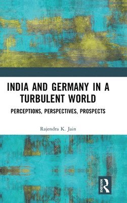 bokomslag India and Germany in a Turbulent World