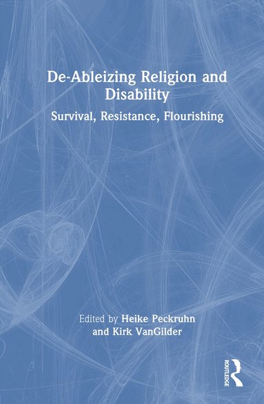 Heike Peckruhn, Kirk VanGilder - De-Ableizing Religion and Disability, Inbunden