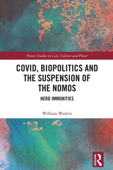 William Watkin - Covid, Biopolitics and the Suspension of the Nomos, Inbunden