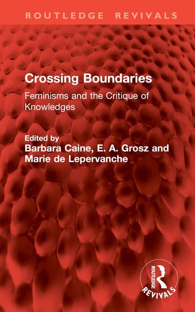 Barbara Caine, E. A. Grosz, Marie de Lepervanche - Crossing Boundaries, Inbunden