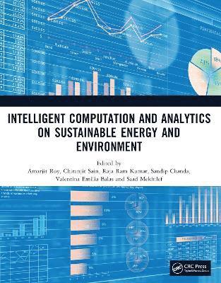 Amarjit Roy, Chiranjit Sain, Raja Ram Kumar, Sandip Chanda, Valentina Emilia Balas, Saad Mekhilef - Intelligent Computation and Analytics on Sustainable Energy and Environment, Häftad