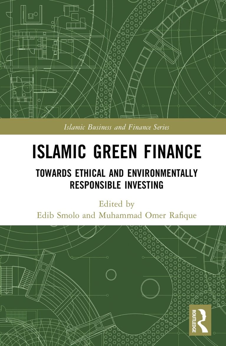 Edib Smolo, Muhammad Omer Rafique - Islamic Green Finance, Inbunden