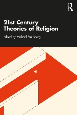 Michael Stausberg, Norway) Stausberg, Michael (University of Bergen - 21st Century Theories of Religion, Häftad