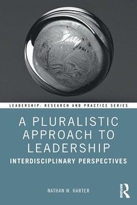 bokomslag A Pluralistic Approach to Leadership