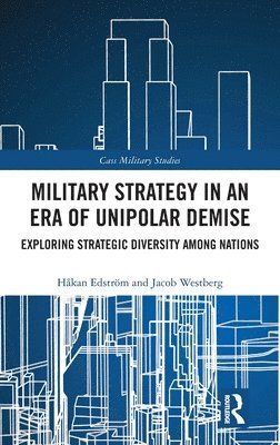 bokomslag Military Strategy in an Era of Unipolar Demise