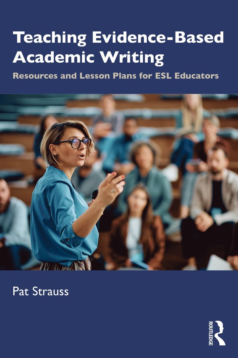 Pat Strauss, Pat (Senior Research Associate at the University of Johannesburg.) Strauss - Teaching Evidence-Based Academic Writing, Inbunden