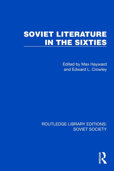 Max Hayward, Edward L. Crowley - Soviet Literature in the Sixties, Häftad