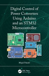 bokomslag Digital Control of Power Converters Using Arduino and an STM32 Microcontroller