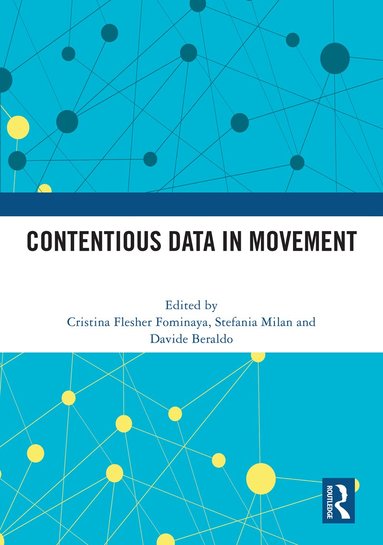 Cristina Flesher Fominaya, MILAN STEFANIA, Davide Beraldo - Contentious Data in Movement, Inbunden