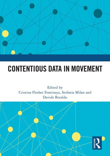 Cristina Flesher Fominaya, MILAN STEFANIA, Davide Beraldo - Contentious Data in Movement, Häftad
