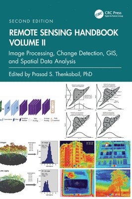 Prasad S. Thenkabail, AZ) Thenkabail, Prasad S. (United States Geological Survey (USGS), Flagstaff - Remote Sensing Handbook, Volume II, Inbunden