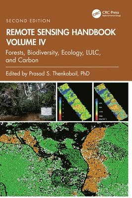 Prasad S. Thenkabail, AZ) Thenkabail, Prasad S. (United States Geological Survey (USGS), Flagstaff - Remote Sensing Handbook, Volume IV, Inbunden